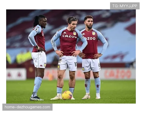 阿斯顿维拉关键伤员陆续回归 保四争三阵容渐趋完整